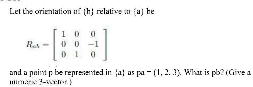 Solved Let The Orientation Of {b} Relative To {a} Be Rab = 1 | Chegg.com