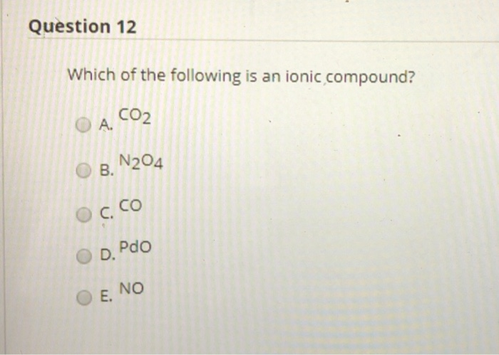 Solved Question 12 Which Of The Following Is An Ionic | Chegg.com