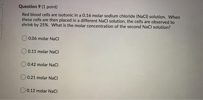 Solved Question 9 (1 point) Red blood cells are isotonic in | Chegg.com