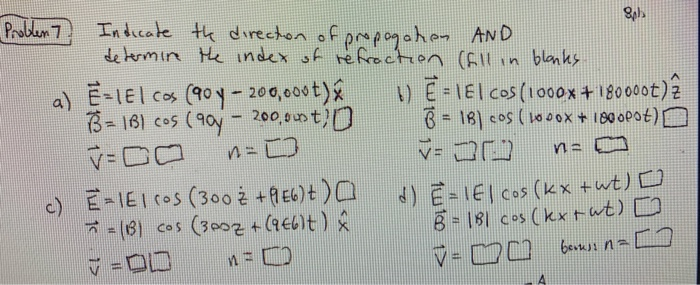 Solved Problem 7 Indicate The Direction Of Propagation AND | Chegg.com