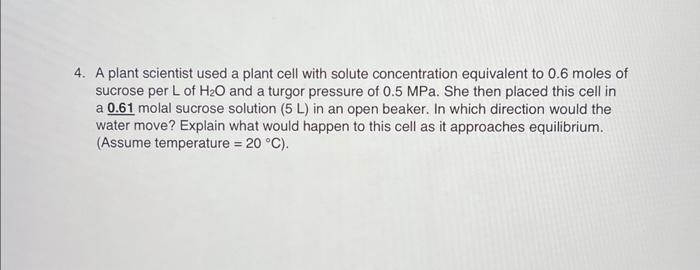 Solved 4. A plant scientist used a plant cell with solute | Chegg.com