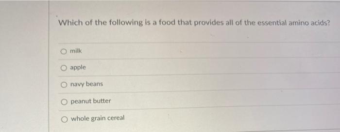 Solved Which of the following is a food that provides all of | Chegg.com