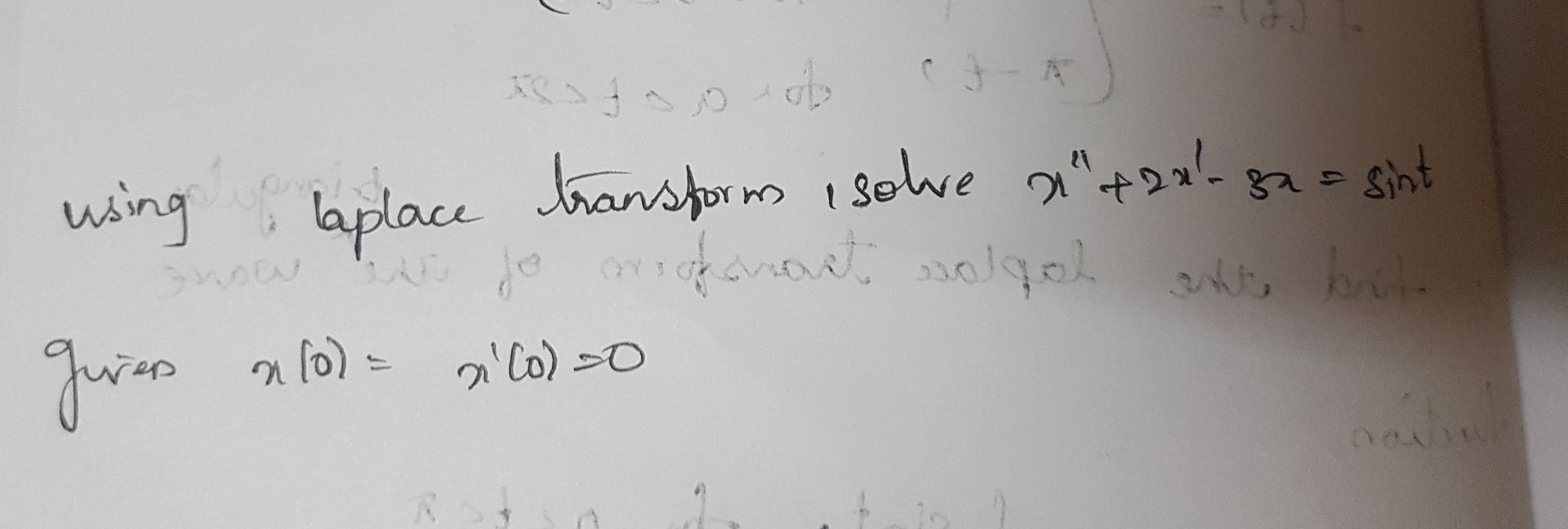 Solved Wing Laplace Transform Isolve X′′+2x′−3x=sint Guves | Chegg.com