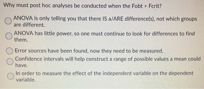 Solved Why Must Post Hoc Analyses Be Conducted When The Fobt Chegg Com