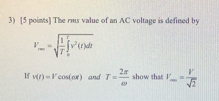 Solved 3) [5 points] The rms value of an AC voltage is | Chegg.com