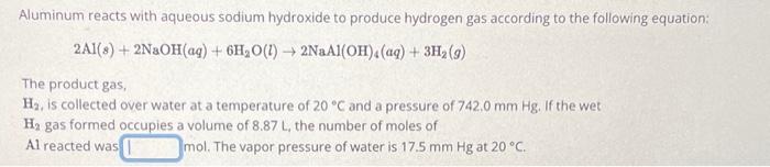 Solved 2Al(s)+2NaOH(aq)+6H2O(l)→2NaAl(OH)4(aq)+3H2(g) The | Chegg.com