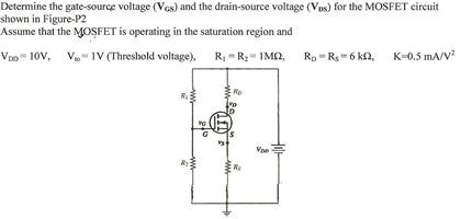 Solved Determine the gate-source voltage (VGS) and the | Chegg.com