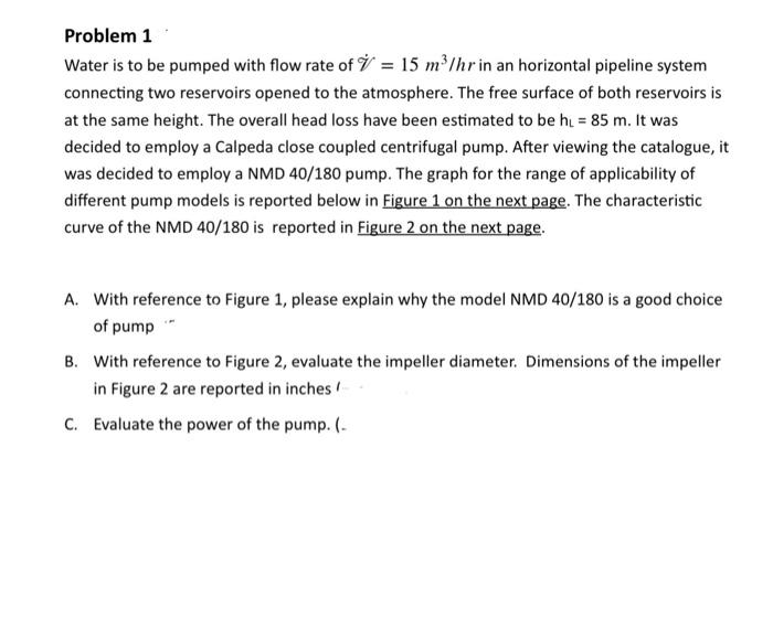 Solved Problem 1 Water is to be pumped with flow rate of V = | Chegg.com