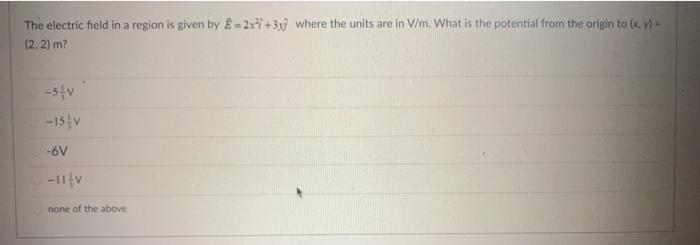 Solved The electric field in a region is given by E = 2x+3x] | Chegg.com