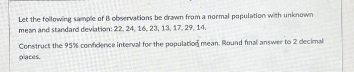 Solved Let the following sample of 8 observations be drawn | Chegg.com