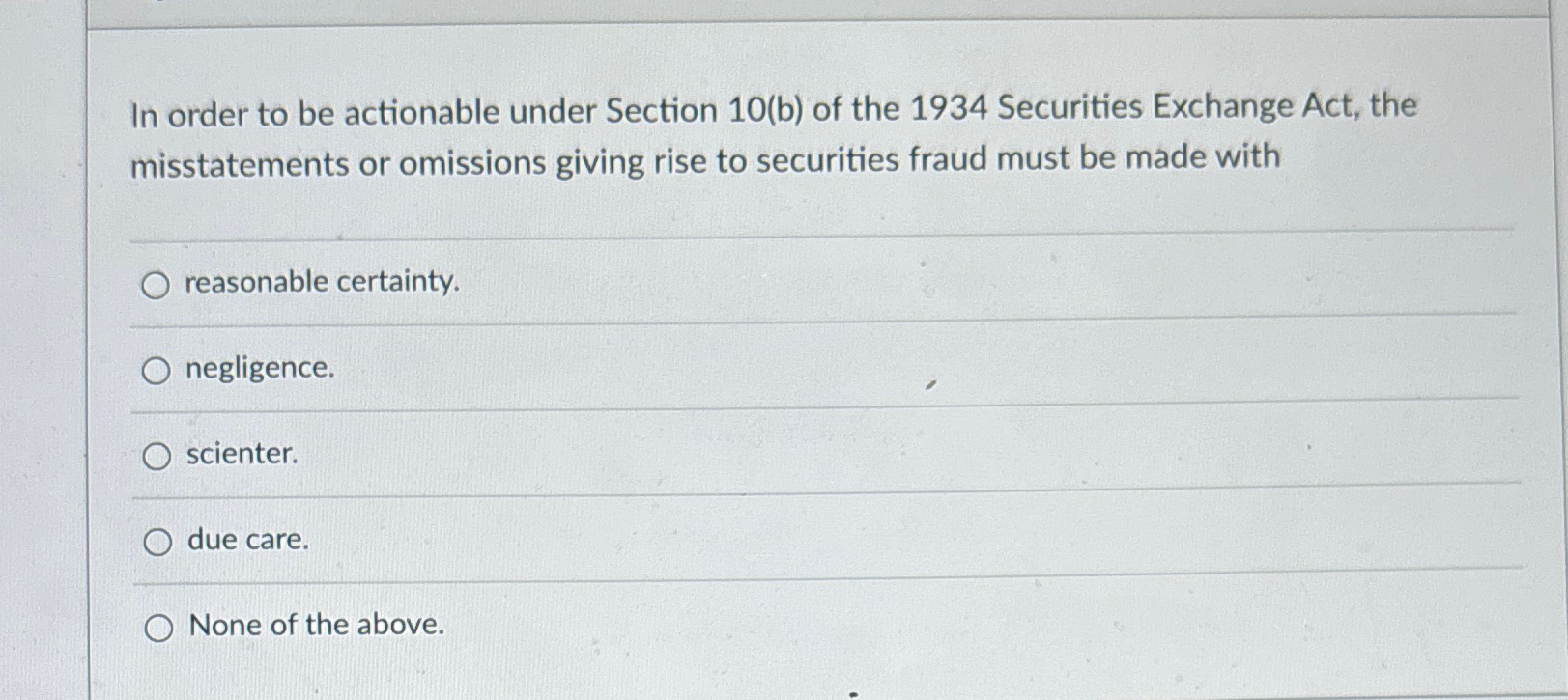 Solved In order to be actionable under Section 10(b) ﻿of the