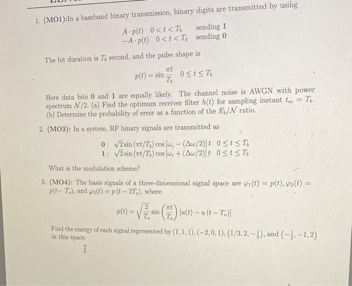 Solved 1. (MO1):In A Baseband Binary Transmission, Binary | Chegg.com
