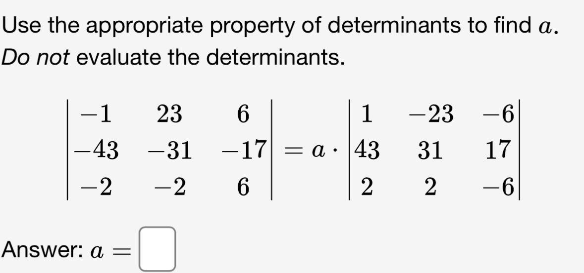 Solved Use the appropriate property of determinants to find | Chegg.com