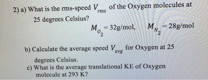 Solved rms 2) a) What is the rms-speed V of the Oxygen | Chegg.com