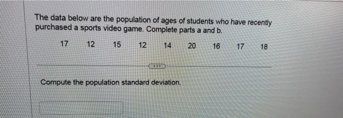Solved The data below are the population of ages of students | Chegg.com