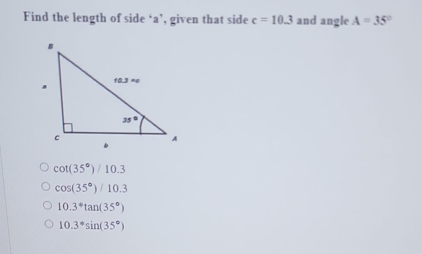 Solved Find the length of side ' a ', given that side c=10.3 | Chegg.com