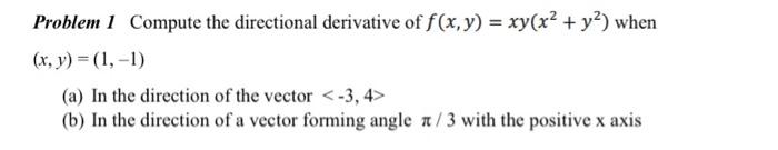 Solved Problem 1 Compute the directional derivative of | Chegg.com