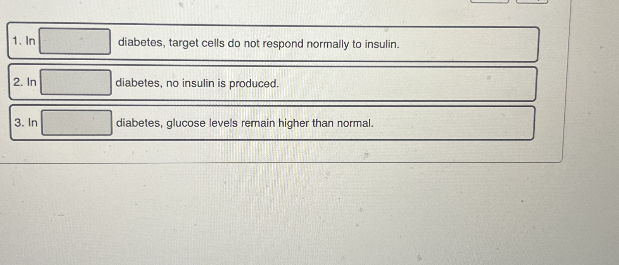 Solved In diabetes, target cells do not respond normally to