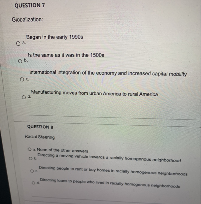 Solved QUESTION 7 Globalization: Began in the early 1990s O | Chegg.com
