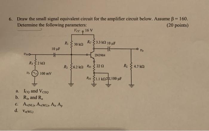 Solved 6. Draw the small signal equivalent circuit for the | Chegg.com