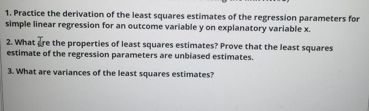 Solved 1. Practice the derivation of the least squares | Chegg.com