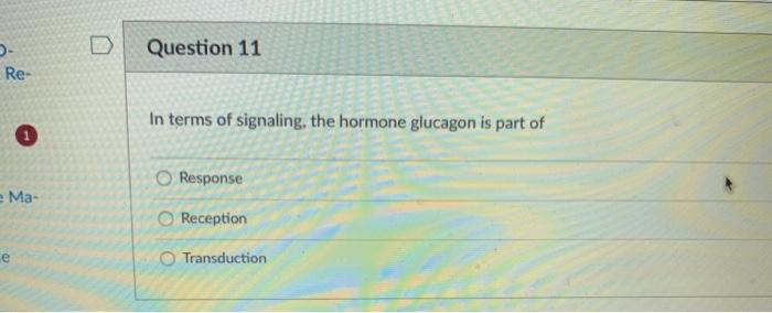 Solved - Question 11 Re- In terms of signaling, the hormone | Chegg.com