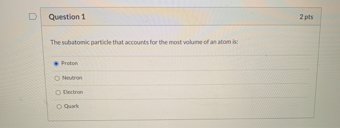 Solved Question 1 2 pts The subatomic particle that accounts 