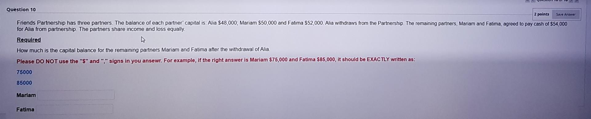 Solved Question 10 2 points Save Answer Friends Partnership | Chegg.com