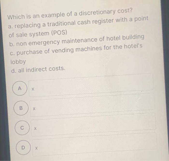 Solved Which is an example of a discretionary cost? a.