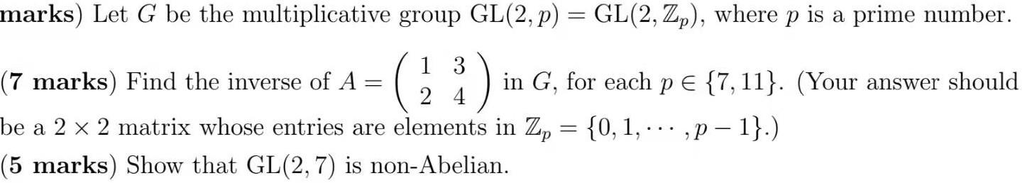 Solved marks) Let G be the multiplicative group GL(2, p) = | Chegg.com