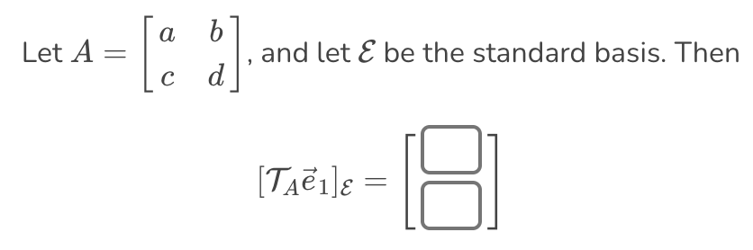Solved Let A=[abcd], ﻿and let E ﻿be the standard basis. | Chegg.com