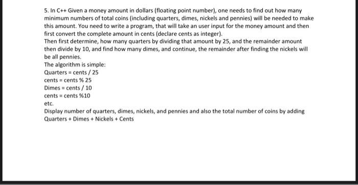 Solved 5. In C++ Given a money amount in dollars (floating | Chegg.com