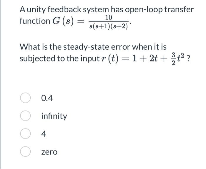Solved A unity feedback system has open-loop transfer | Chegg.com