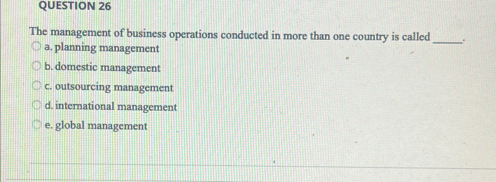 Solved QUESTION 26The Management Of Business Operations | Chegg.com