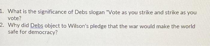 Solved 1. What is the significance of Debs slogan 