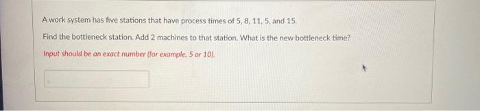 Solved A work system has five stations that have process | Chegg.com