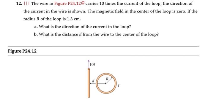 Solved 12.111 The wire in Figure P24.12 carries 10 times the | Chegg.com