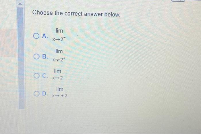 Solved Choose the correct answer below O A OB C lim lim Chegg com