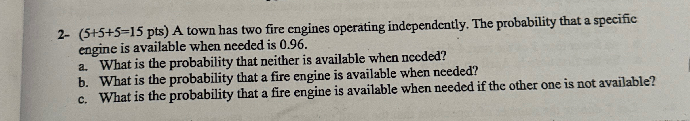 Solved 2- )=(15pts ﻿A town has two fire engines operating | Chegg.com