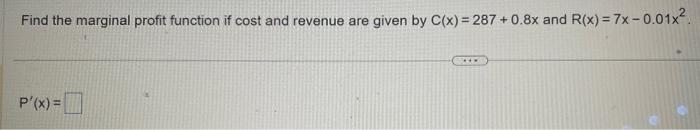 Solved Find the marginal profit function if cost and revenue | Chegg.com
