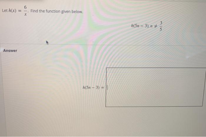 Solved 6 Let H X Find The Function Given Below X H 51