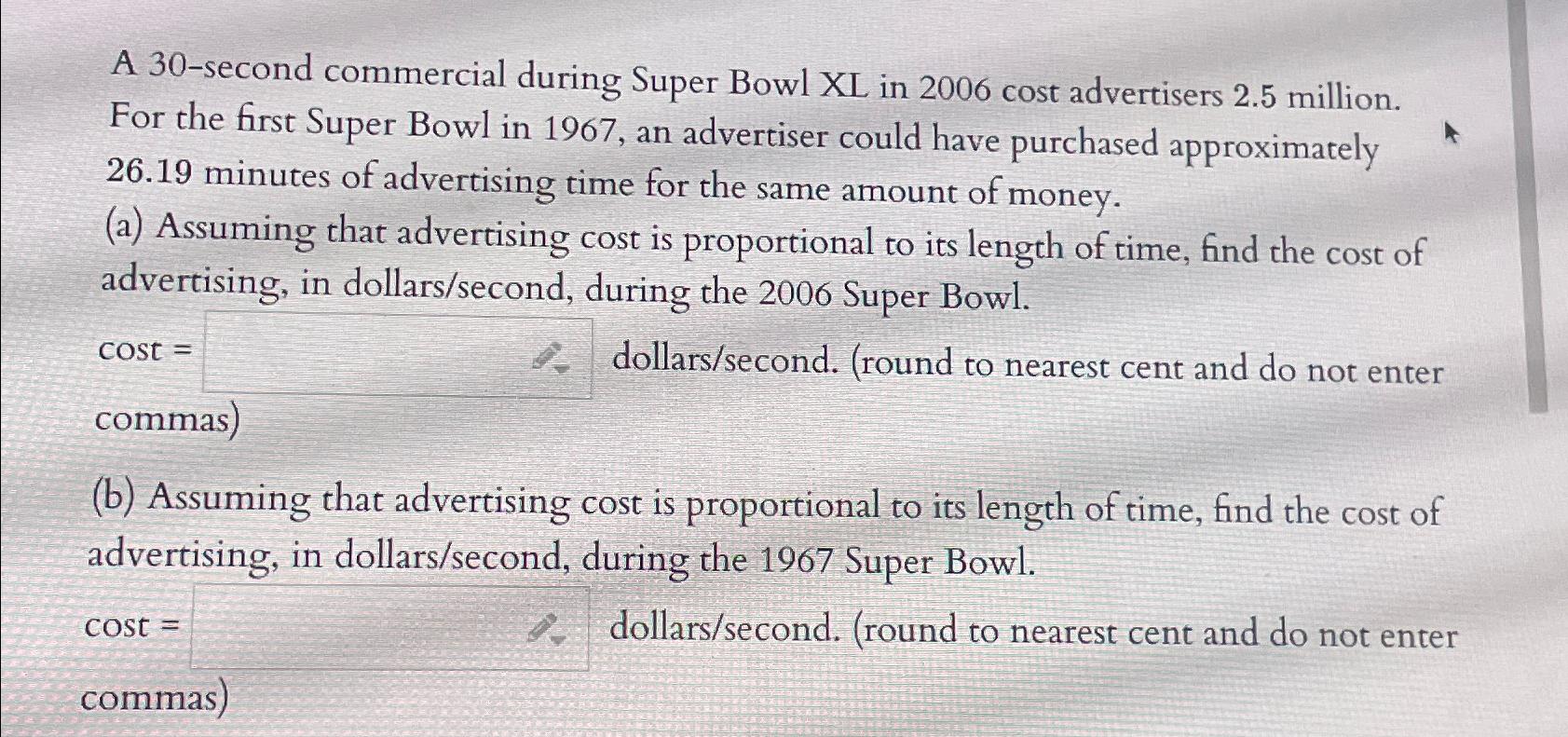 Solved A 30 second commercial during Super Bowl XL in 2006