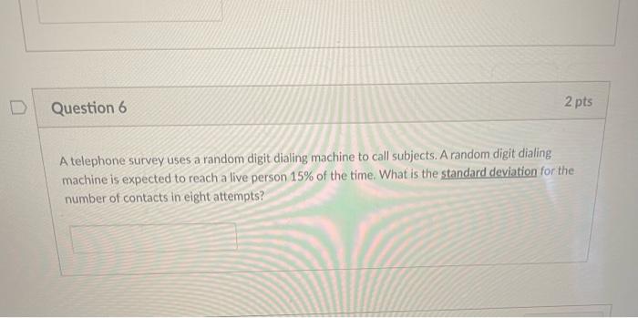Solved A telephone survey uses a random digit dialing | Chegg.com