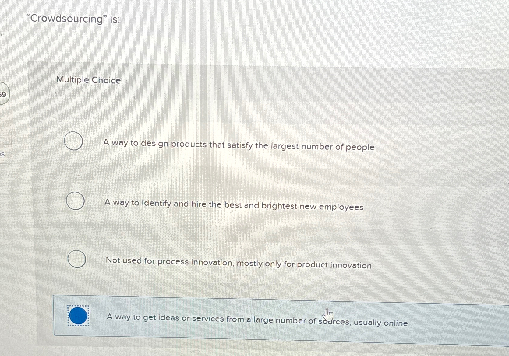 Solved "Crowdsourcing" Is:Multiple ChoiceA Way To Design | Chegg.com