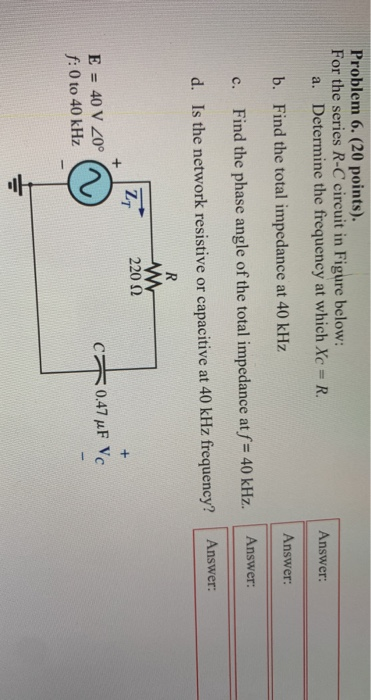 Solved Problem 6. (20 points). For the series R-C circuit in | Chegg.com
