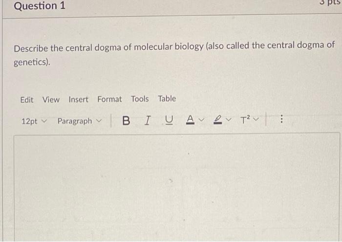 Solved Question 1 3 pts Describe the central dogma of | Chegg.com