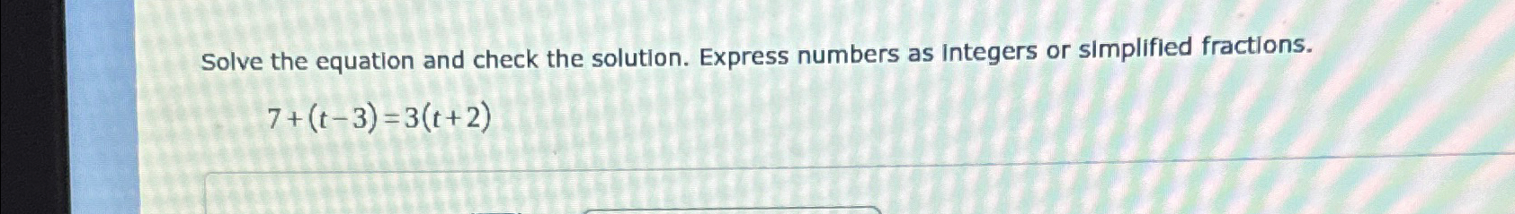 Solved Solve the equation and check the solution. Express | Chegg.com
