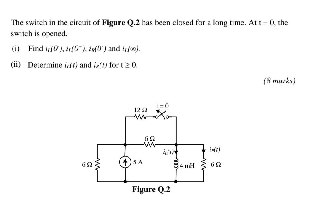 Solved The switch in the circuit of Figure Q.2 has been | Chegg.com