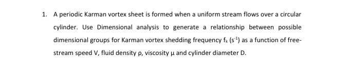 Solved 1. A periodic Karman vortex sheet is formed when a | Chegg.com