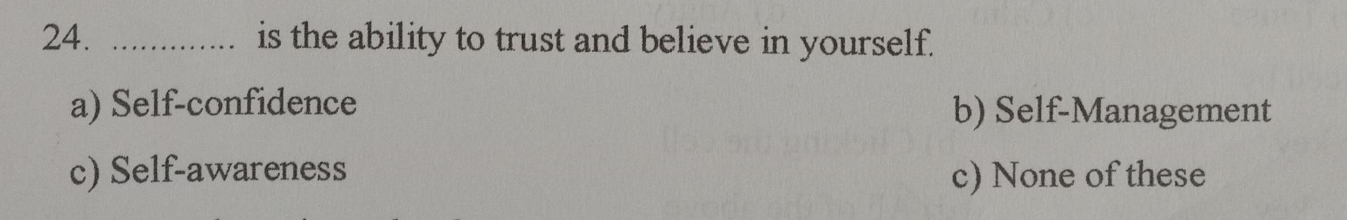 Solved Is The Ability To Trust And Believe In Yourself.a) | Chegg.com